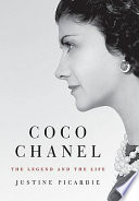 Coco Chanel : the legend and the life /