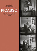 Picasso : the photographer's gaze = La mirada del fotógrafo /