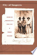 City of suspects : crime in Mexico City, 1900-1931 /