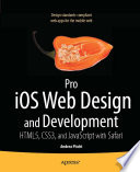 Pro iOS Design and Development : HTML5, CSS3, and JavaScript with Safari /