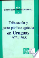 Tributación y gasto público agrícola en Uruguay 1973-1988 /