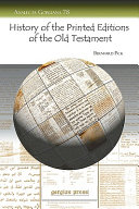 History of the printed editions of the Old Testament : together with a description of the rabbinic and polyglot Bibles /