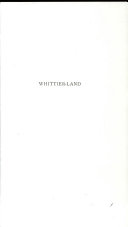 Whittier-land ; a handbook of North Essex, containing many anecdotes of and poems by John Greenleaf Whittier never before collected.