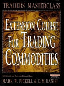 Pickell and Daniel extension course for trading commodities /