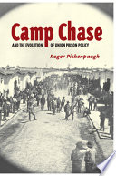 Camp Chase and the evolution of Union prison policy /