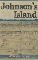 Johnson's Island : a prison for Confederate officers /