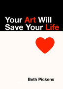 Your art will save your life /