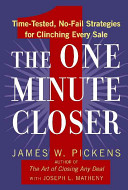 The one minute closer : time-tested, no-fail strategies for clinching every sale /