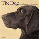 The dog : 5000 years of the dog in art /