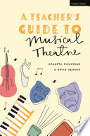 A teacher's guide to musical theatre /