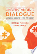 Understanding dialogue : language use and social interaction /