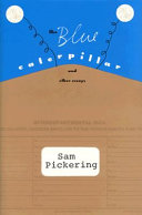 The blue caterpillar and other essays /