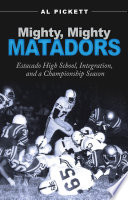 Mighty, mighty Matadors : Estacado High School, integration, and a championship season /