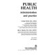 Public health : administration and practice /