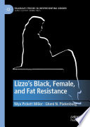 Lizzo's Black, Female, and Fat Resistance  /