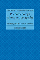 Phenomenology, science and geography : spatiality and the human sciences /