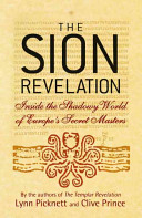 The Sion revelation : inside the shadowy world of Europe's secret masters /
