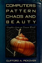 Computers, pattern, chaos, and beauty : graphics from an unseen world /