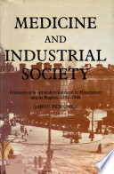 Medicine and industrial society : a history of hospital development in Manchester and its region, 1752-1946 /