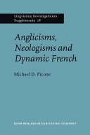 Anglicisms, neologisms and dynamic French /