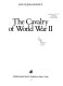 The cavalry of World War II /