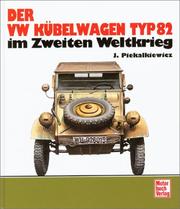 Der VW Kübelwagen Typ 82 im Zweiten Weltkrieg /