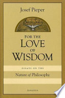 For the love of wisdom : essays on the nature of philosophy /