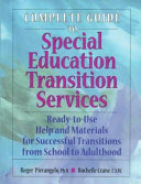 Complete guide to special education transition services : ready-to-use help and materials for successful transitions from school to adulthood /