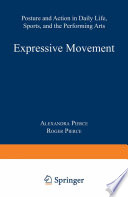 Expressive movement : posture and action in daily life, sports, and the performing arts /