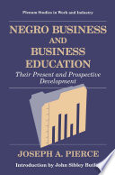 Negro business and business education : their present and prospective development /