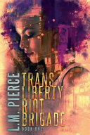 Trans Liberty Riot Brigade.