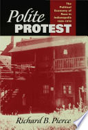 Polite protest : the political economy of race in Indianapolis, 1920-1970 /