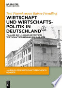 Wirtschaft und Wirtschaftspolitik in Deutschland : 75 Jahre RWI - Leibniz-Institut für Wirtschaftsforschung e.V. 1943-2018 /