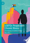 LGBTQ+ People with Chronic Illness : Chroniqueers in Southern Europe /