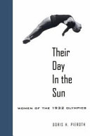 Their day in the sun : women of the 1932 Olympics /