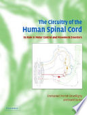 The circuitry of the human spinal cord : its role in motor control and movement disorders /