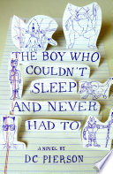 The boy who couldn't sleep and never had to : a novel /