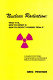 Nuclear radiation : what it is, how to detect it, how to protect yourself from it : a guide to the origin, characteristics, and biological effects of nuclear radiation /