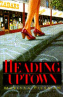 Heading uptown : a Nina Fischman mystery /