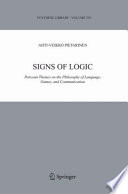 Signs of logic : Peircean themes on the philosophy of language, games, and communication /
