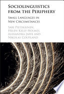 Sociolinguistics from the periphery : small languages in new circumstances /
