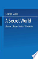 A secret world : natural products of marine life /