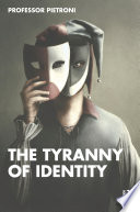 The tyranny of identity /