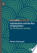 Individualism and the Rise of Egosystems : The Extinction Society /