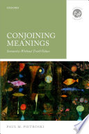 Conjoining meanings : semantics without truth values /