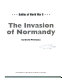 The Invasion of Normandy /