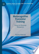 Metacognitive Translator Training : Focus on Personal Resources /