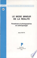 Le mode mineur de la réalité : paradoxes et photographies en anthropologie /