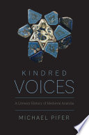 Kindred voices : a literary history of medieval Anatolia /