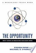 The opportunity : next steps in reducing nuclear arms /